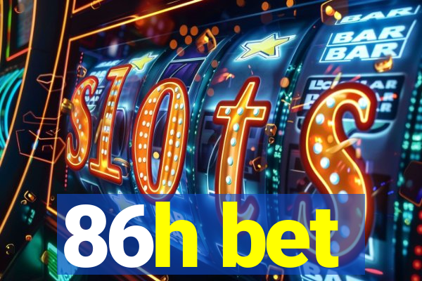 86h bet